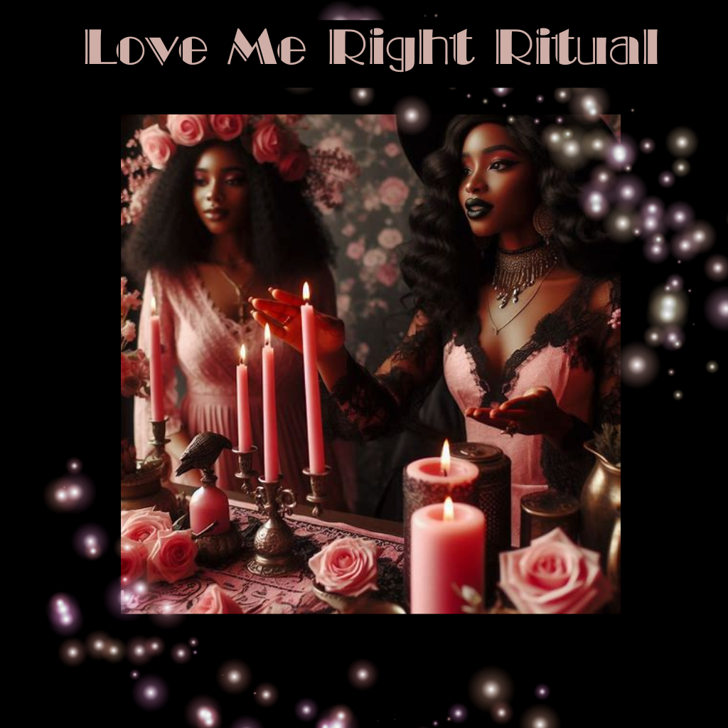 Love Me Right Ritual